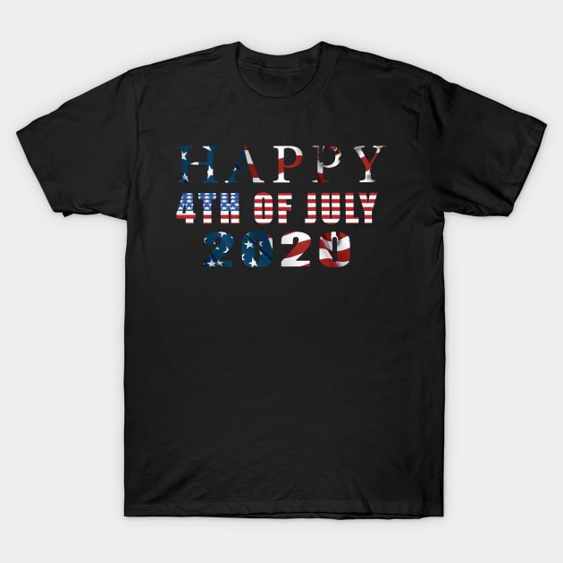 Happy 4 th of july 2020 T-Shirt by Adel dza